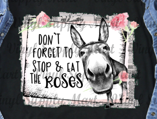 *Donkey - Stop Eat Roses - HTV Transfer