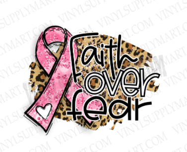 *Faith over Fear - Pink Ribbon - Transfer