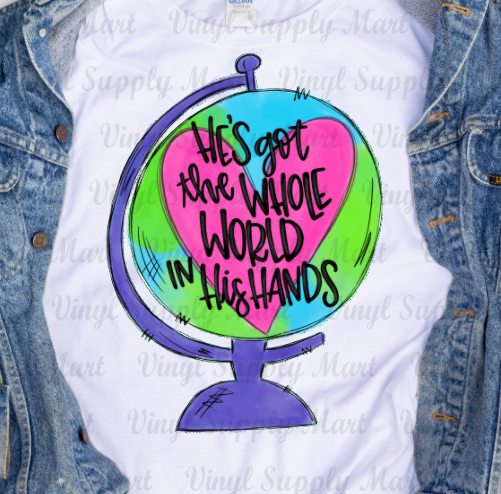 *He's got the whole world in his hand - SUBLIMATION TRANSFER