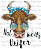 *Not Today Heifer - HTV Transfer
