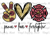 *Peace Love Firefighter - HTV Transfer